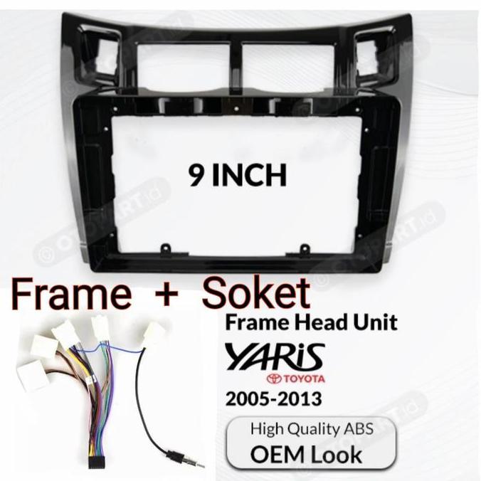 Frame Yaris 9 Inch Head Unit Android Yaris 2005 - 2013 Restock