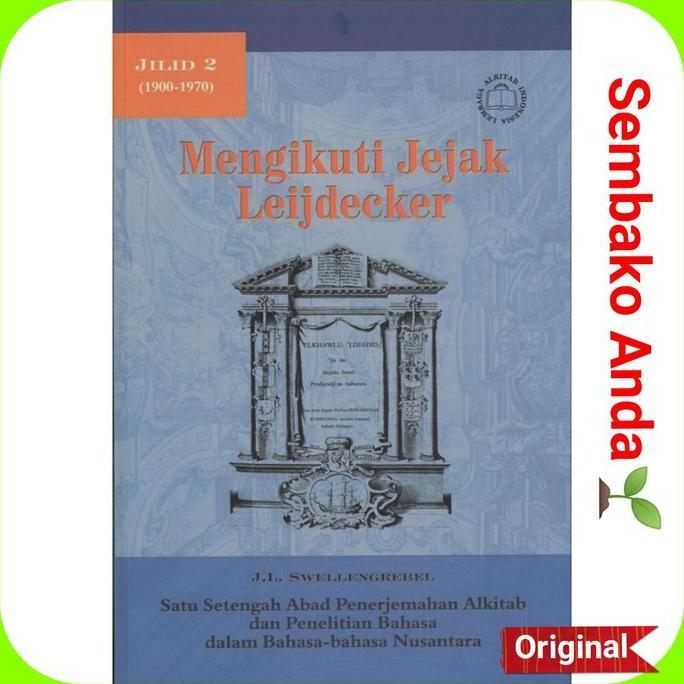 Mengikuti Jejak Leijdecker Jilid 2 (1900-1970). J.L. Swellengrebel.
