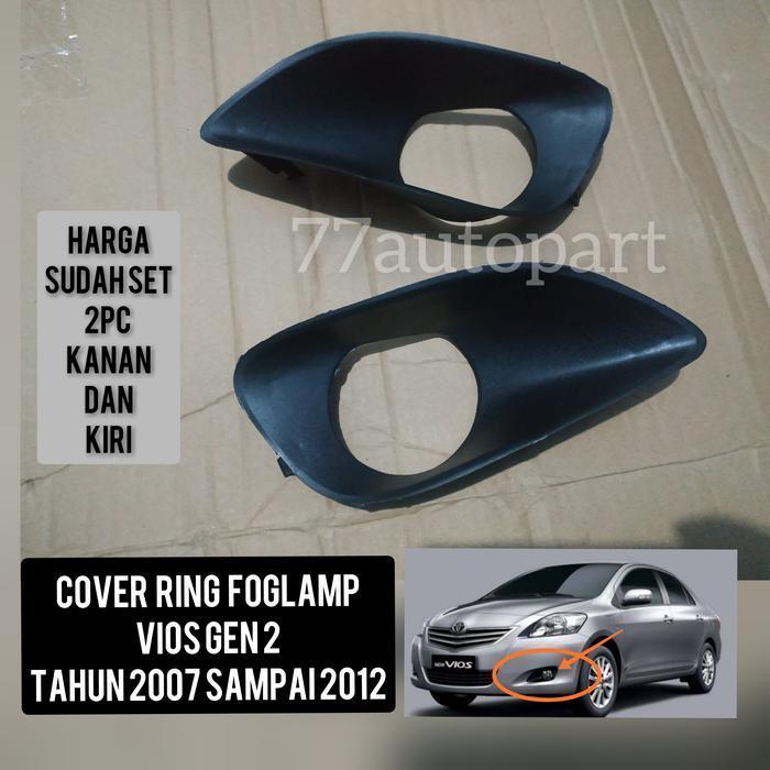 Cover Ring Foglamp Vios Gen 2 Tahun 2007 Sampai 2012 Original Dan Terpercaya