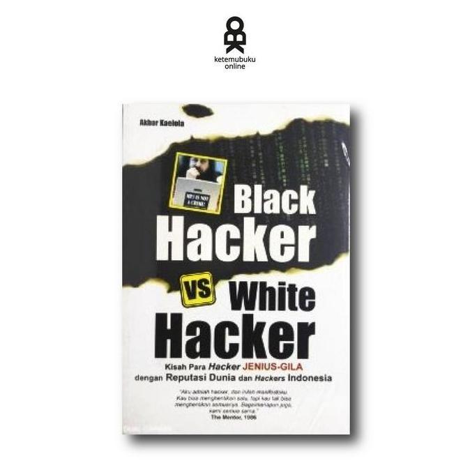 ack Hacker VS White Hacker - Akbar Kaelola