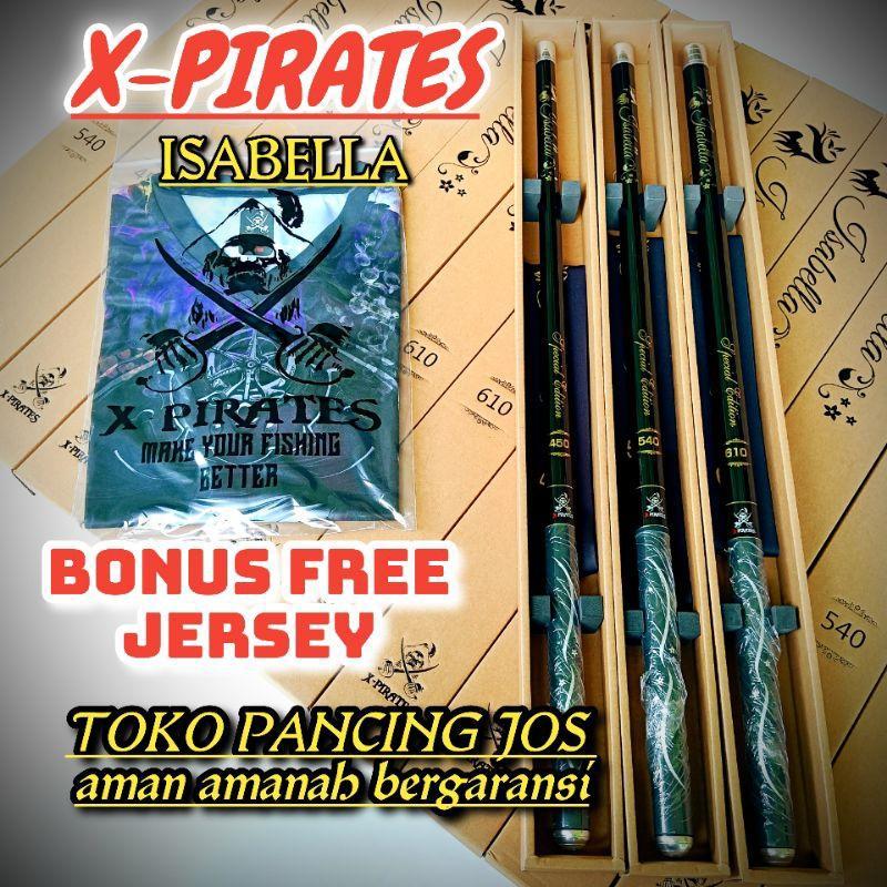 Joran Tegek Isabella  X-Pirates 450 540 610  Bonus Jersey Alexandria Juga Tersedia