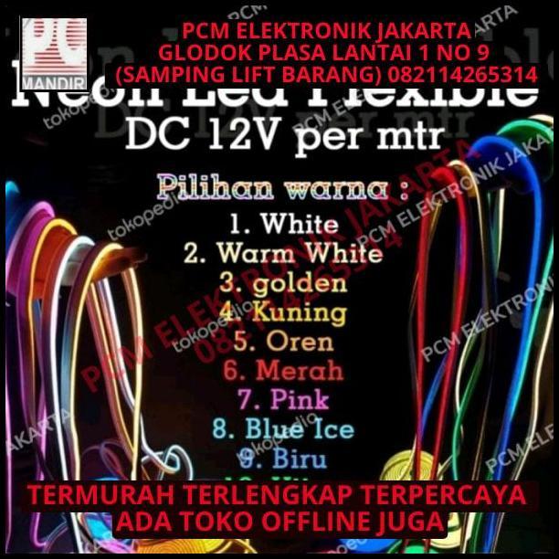 HOT DEAL LAMPU LED NEON FLEX FLEXIBLE FLEKSIBEL STRIP METERAN DC 12V 12VOLT - !!