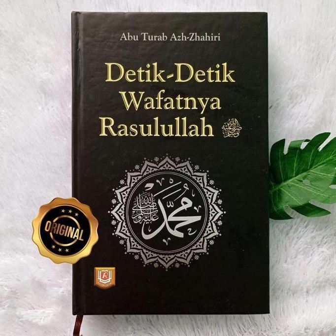 Buku Detik-Detik Wafatnya Rasulullah - Proses Wafatnya Nabi Lengkap