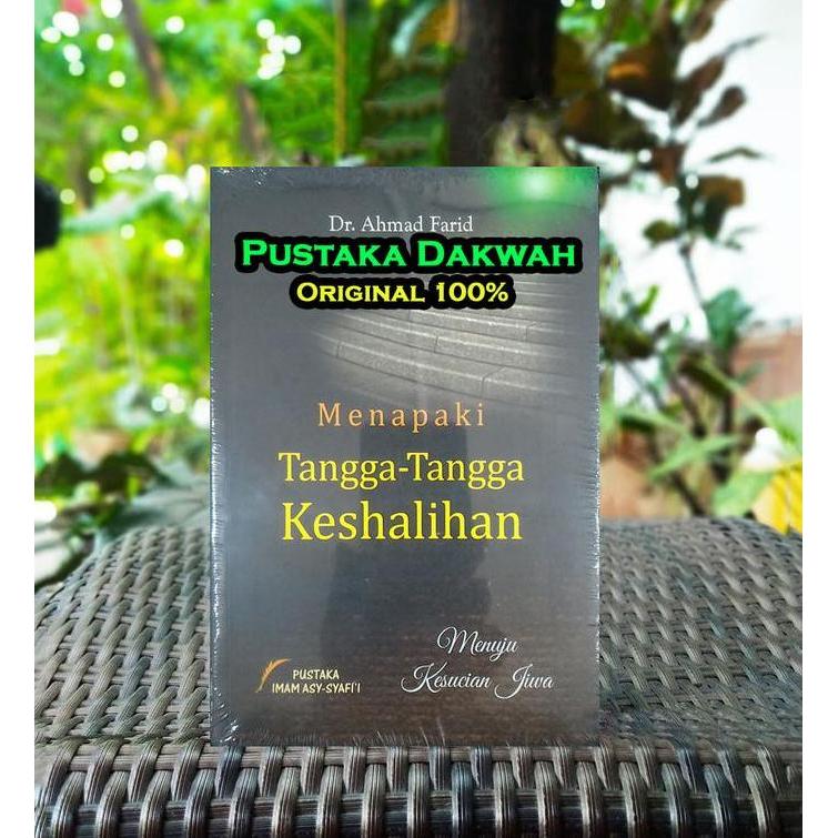 Menapaki Tangga Tangga Kesalihan Ahmad Farid ASLI -Pustaka Imam Syafii