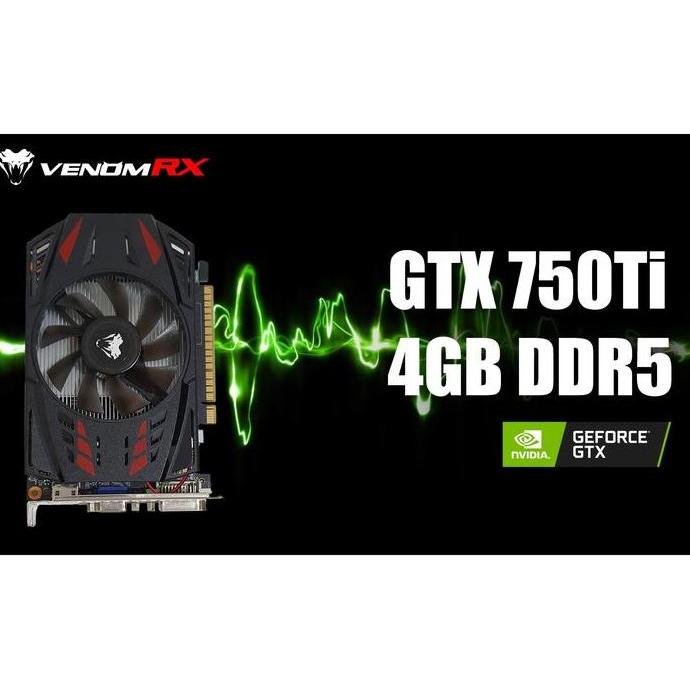 TERBARU - VenomRX GTX 750 Ti 4GB GDDR5 128 Bit / GTX750 Ti / GTX 750Ti