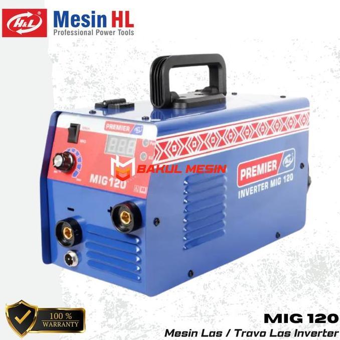 TEASEL H&L MIG120A Trafo Las HL MIG 120 A Mesin Las Listrik Inverter