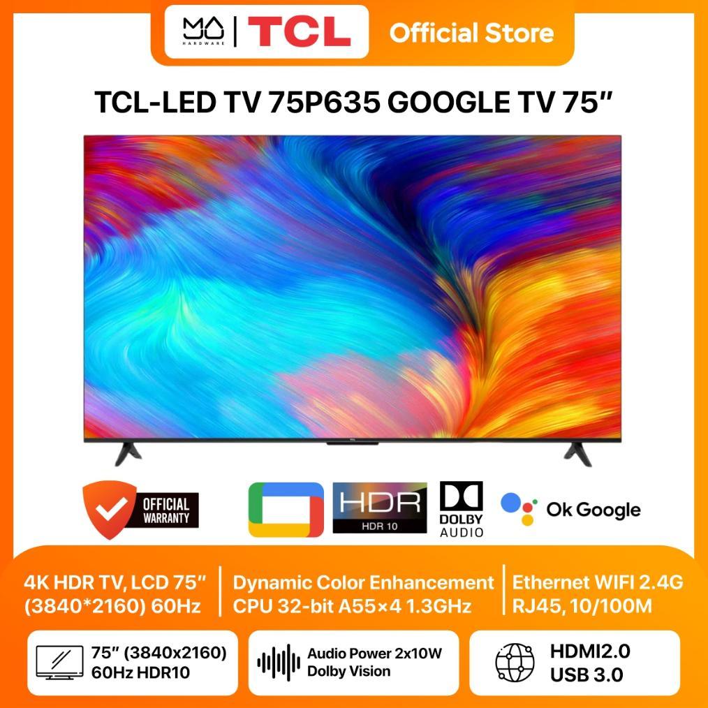 TV ANDROID LED TV TCL 75P635 GOOGLE ANDROID UHD 4K 75 inch