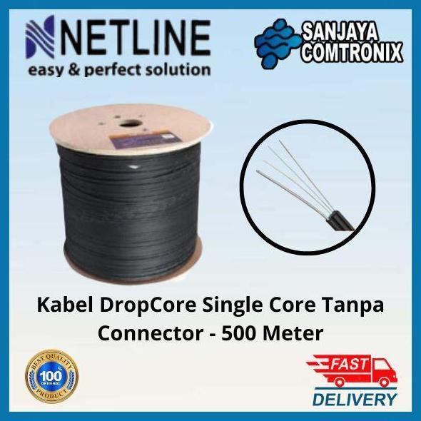 Kabel Dropcore Fiber Optik Single Core Netline - 500 Meter (Tanpa Connector)