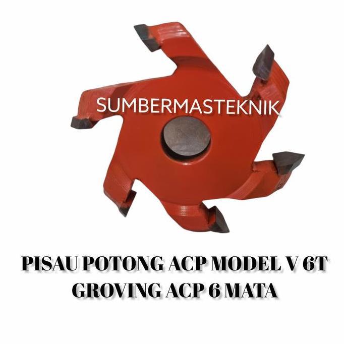 PISAU POTONG ACP MODEL V 6 MATA / CUTTER GROVING ACP ALUMUNIUM 6T