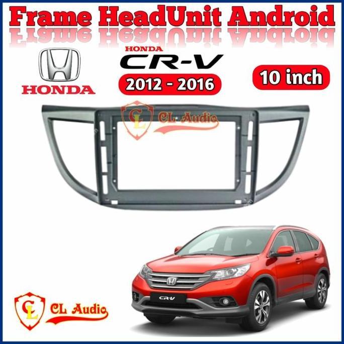 // FRAME HEAD UNIT ANDROID 10 INCH CRV 2012-2016 //