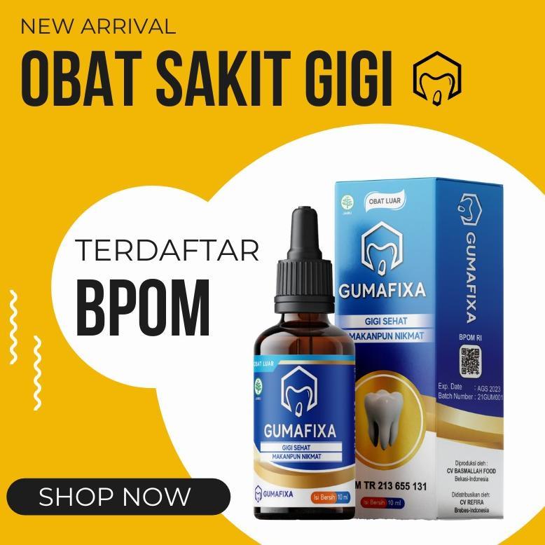 Obat Sakit Gigi - GUMAFIXA ASLI - Paling Ampuh Mengobati Sakit Gigi Gusi Bengkak Abses & Radang Gusi
