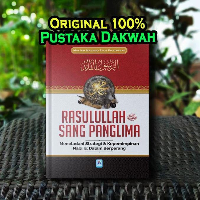 Rasulullah Sang Panglima Meneladani Strategi dan Kepemimpinan - Arafah murah
