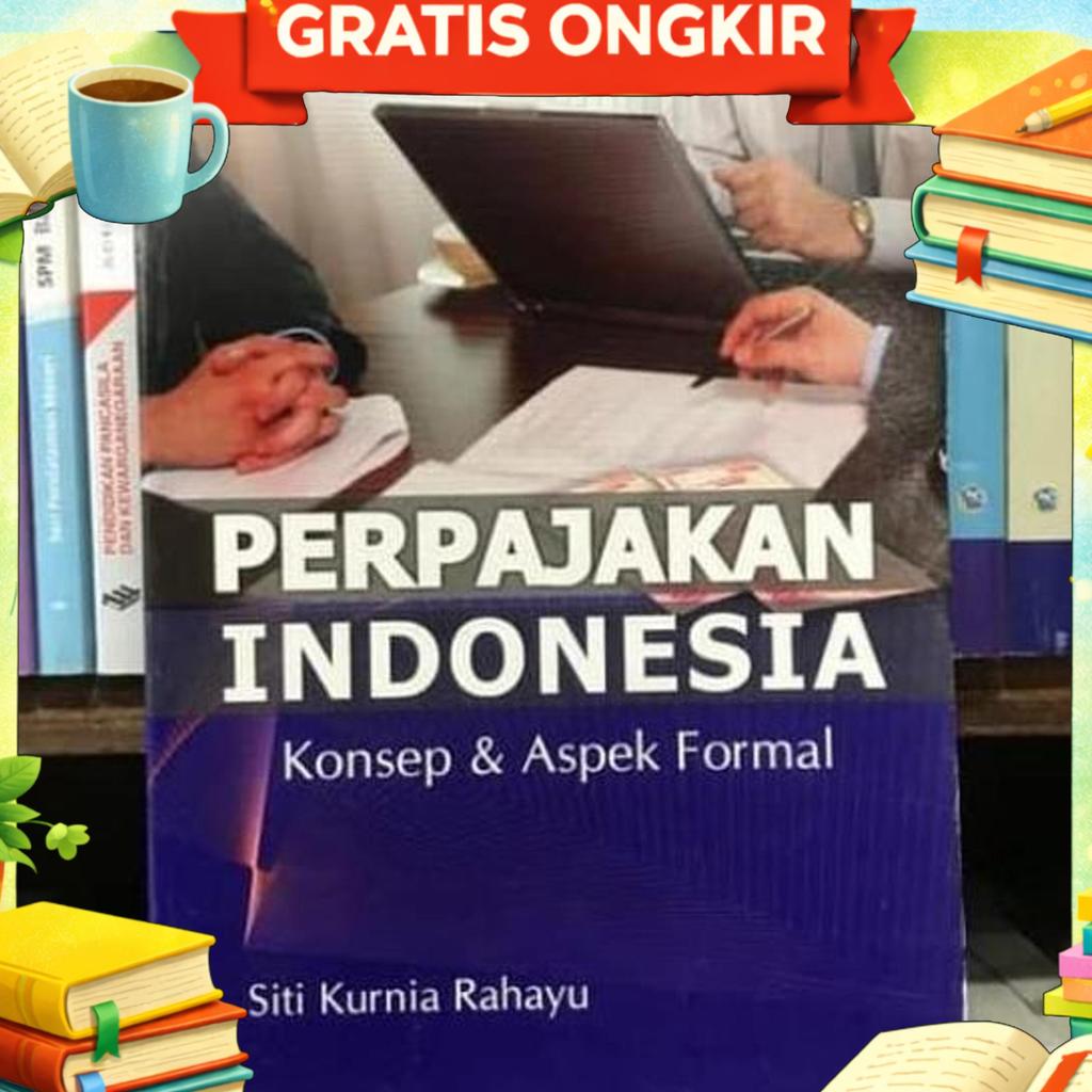 Buku Perpajakan Indonesia Konsep Dan Aspek Formal Siti Kurnia Rahayu