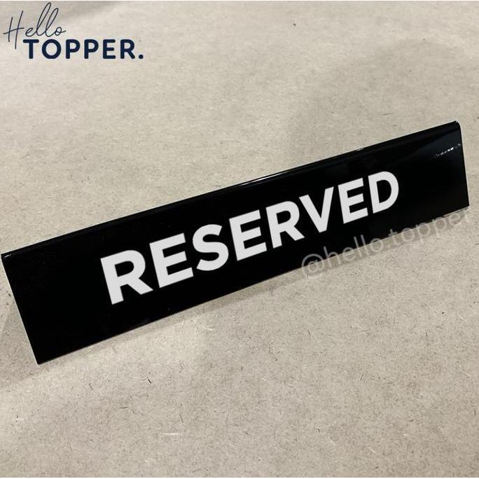 Troffice- Sign Reserved Table Sign Akrilik | Sign Reserved Acrylic
