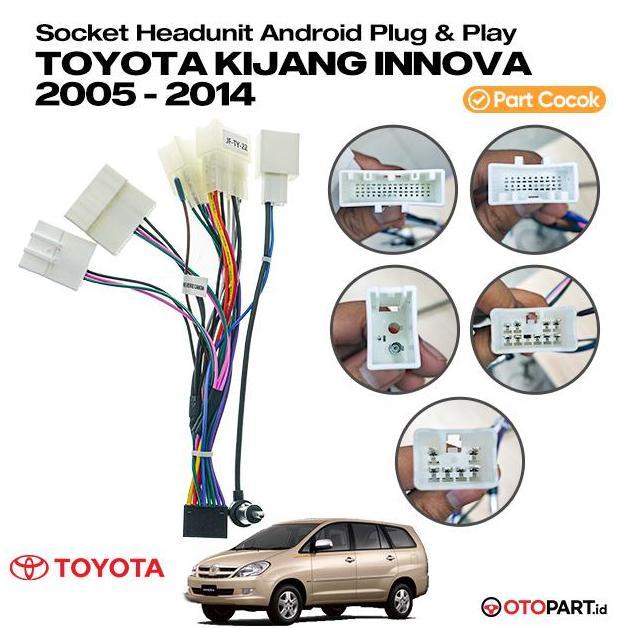 SOKET KABEL PNP HEAD UNIT ANDROID TOYOTA KIJANG INNOVA 2005-2014