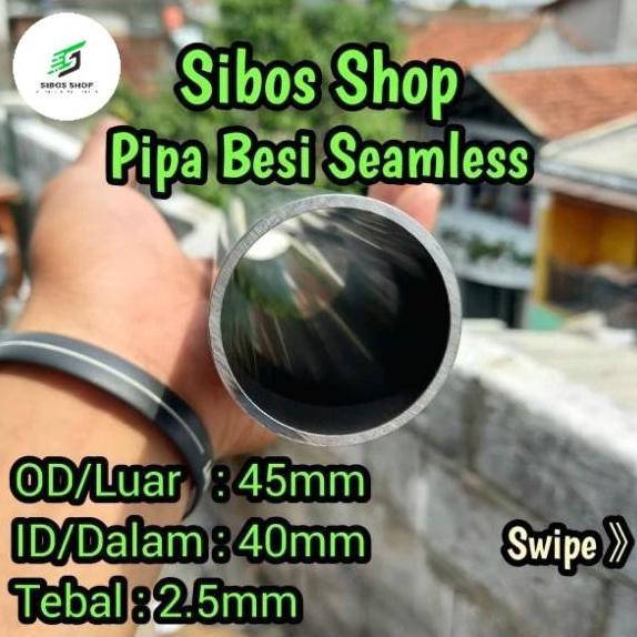 TERMURAH - Pipa Besi Seamless OD 45mm ID 40mm Tebal 2.5mm Panjang Custom