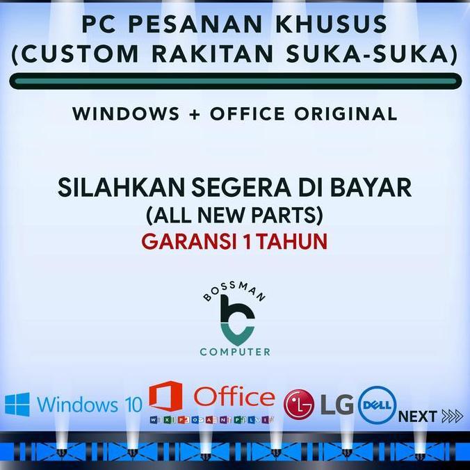 Pc Pesanan Khusus ( Custom Rakitan Suka-Suka ) / Only Instant Kurir