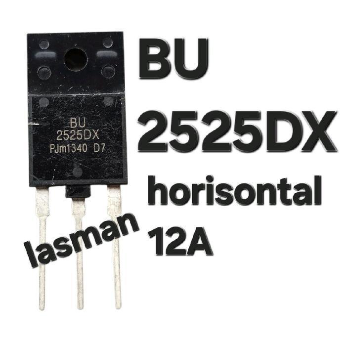 ( TRANSISTOR BU2525DX ) HORISONTAL 12A 12 A AMPERE BU 2525 DX 2525DX 2520 2522 2523 2527 2520DX 2522