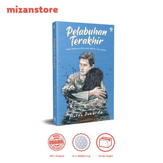 [Mizan Jakarta] Buku Novel : Pelabuhan Terakhir - Kisah Cinta Arda Naff & Tantri Kotak