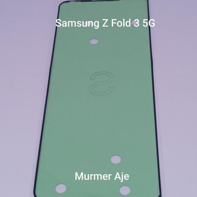 Bst Ready Sticker Lem Adhesive Lcd Depan Samsung Z Fold 3 Oem Best Seller