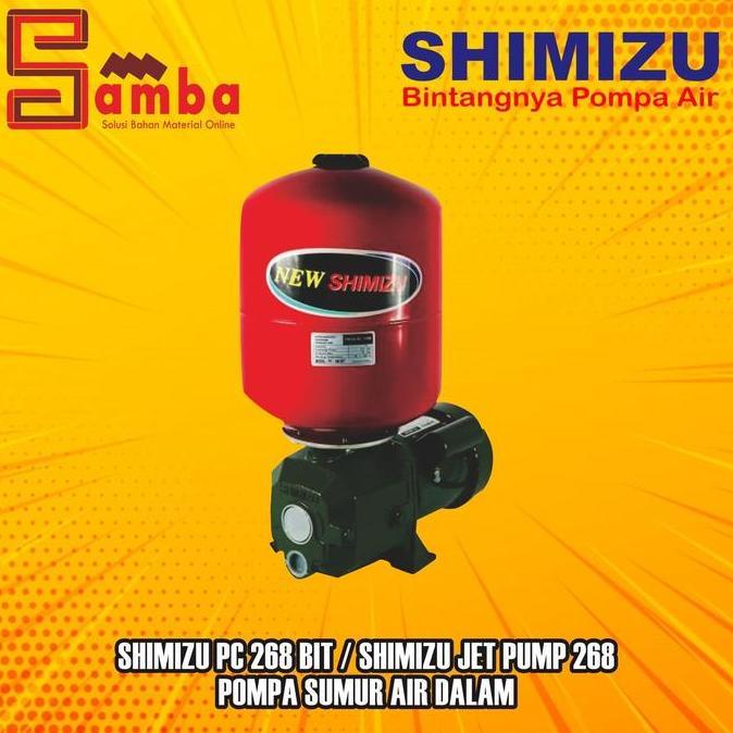 SHIMIZU PC 268 BIT / SHIMIZU JET PUMP 268 /POMPA SUMUR AIR DALAM
