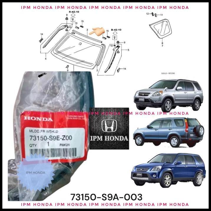 TERMURAH 73150 S9A / S9E MOULDING FRONT WINDSHIELD KARET LIST LYS LIS KACA BESAR DEPAN HONDA CRV GEN