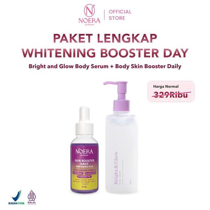 Bodies- Paket Lengkap Noera Whitening Booster Day & Night L Noera Bright & Glow Body Serum + Body Sk