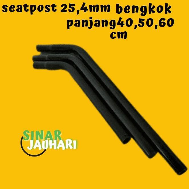 seatpost bengkok 25,4 mm panjang 40cm/50cm/60cm