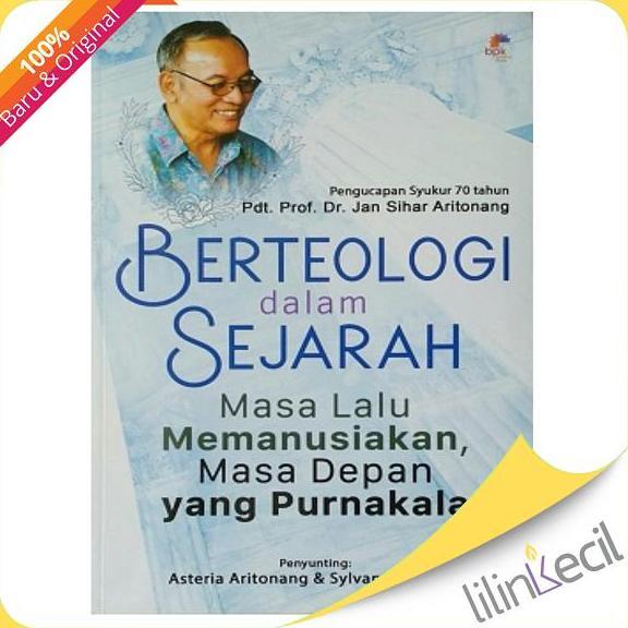 Buku Berteologi Dalam Sejarah - Pdt. Prof. Dr. Jan Sihar Aritonang