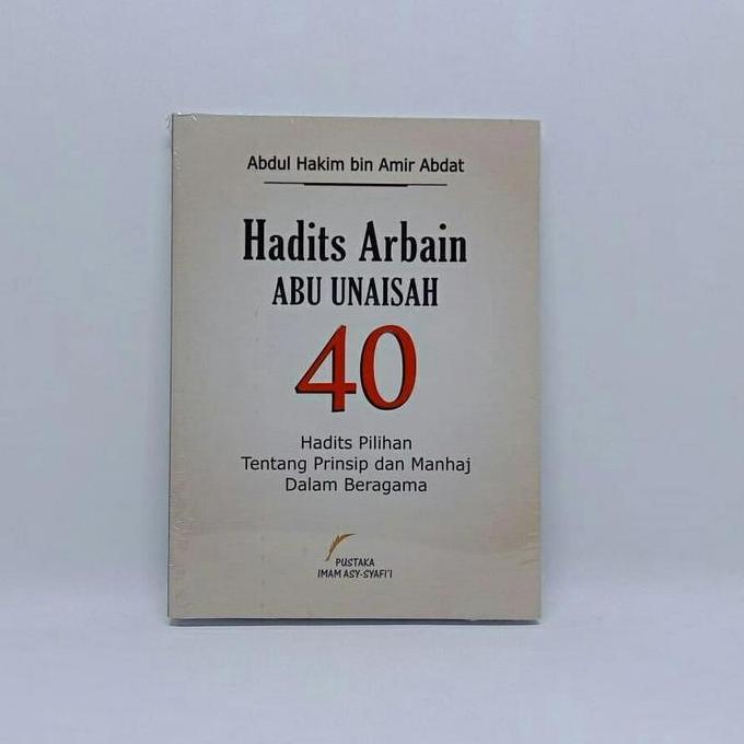 Buku Hadits Arbain Abu Unaisah 40 Hadits Pilihan | Ustadz Abdul Hakim