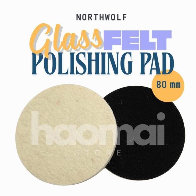 Promo Northwolf Glass Felt Polishing Pad 80mm felt disc pad poles kaca Diskon