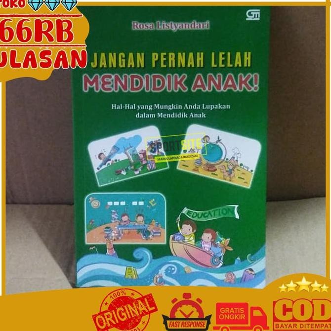 Buku Jangan Pernah Lelah Mendidik Anak by Rosa Listyandari Gramedia Hal-Hal yang Mungkin Anda Lupaka