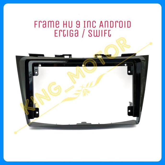Frame HU 9 Inch Android Ertiga / Swift
