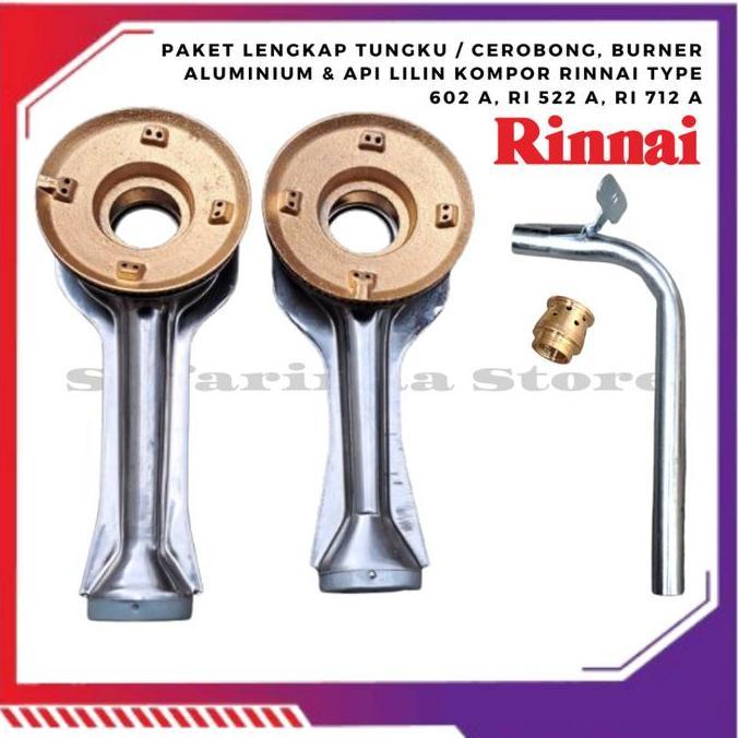 PAKET LENGKAP TUNGKU / CEROBONG KOMPOR RINNAI BESAR + BURNER ALLOY TYPE RI 602 A, RI 522 A DAN 712 A