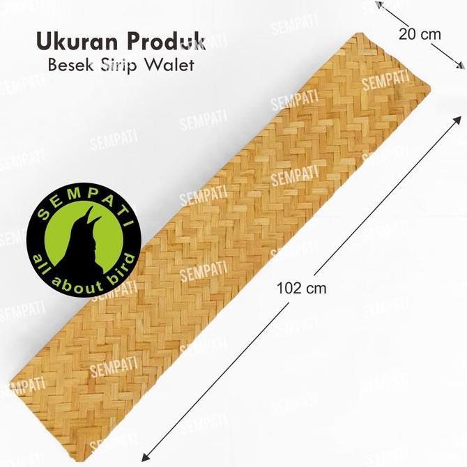 SEMPATI Besek Walet Sirip Sarang Walet Besek Anyaman Bambu Panjang Besek Anyaman Pelapis Sarang Wale