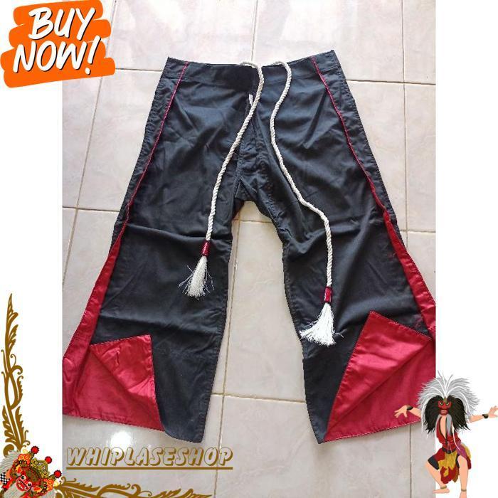 Celana. Celana Warok. Celana Reog. Celana Slewah. Celana Kombor. Celana Bleser. Celana Pencak. Celan