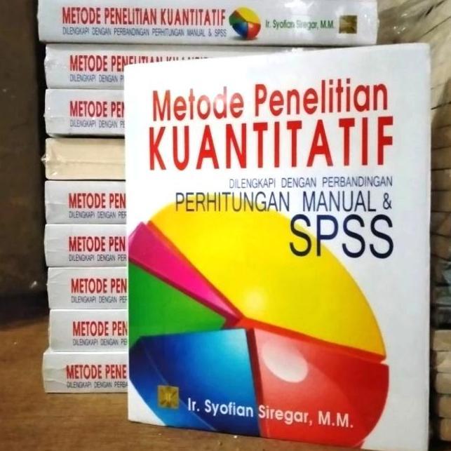 BEBAS ONGKIR - BUKU Original Metode PENELITIAN KUANTITATIF (SPSS) Ir. Syofian Siregar