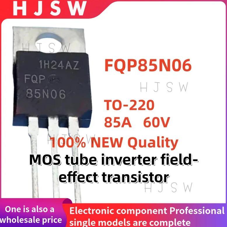 10/20/30PCS 100% Brand New and Quality FQP85N06 85N06 TO-220 60V 85A MOS tube inverter field-effect 