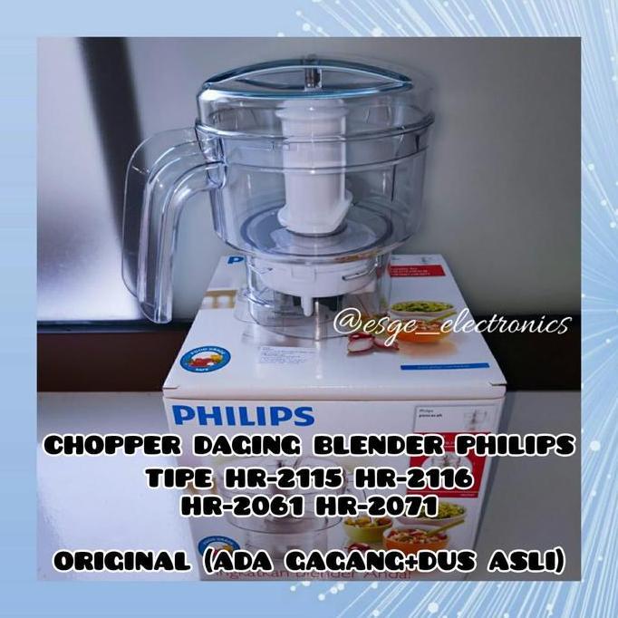ORIGINAL CHOPPER PENGGILING DAGING PHILIPS HR 2115 2116 HR 2061 2071
