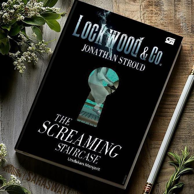 ORIGINAL Lockwood & Co #1: Undakan Menjerit (Screaming Staircase) - Jonathan Stroud | Novel Fantasi 
