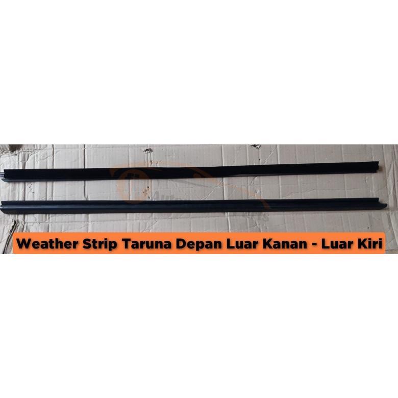%%%%] Weather Strip TARUNA / Pelipit Kaca TARUNA Depan Luar Kanan - Depan Luar Kiri