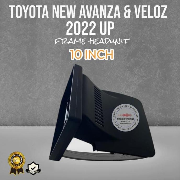 Frame Xenia Avanza Veloz 2022-2024 Up Frame Kover Atas + Frame Head Unit Slim 10 Inch Promo