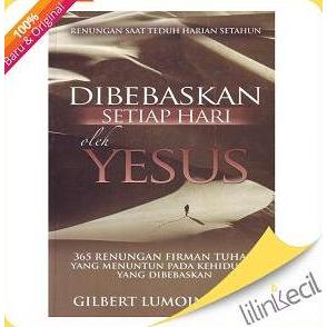 Dibebaskan Setiap Hari Oleh Yesus (Gilbert Lumoindong)
