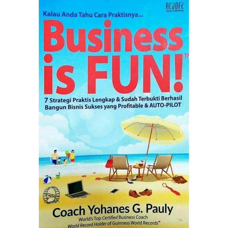 Business is Fun. Coach Yohanes G Pauly