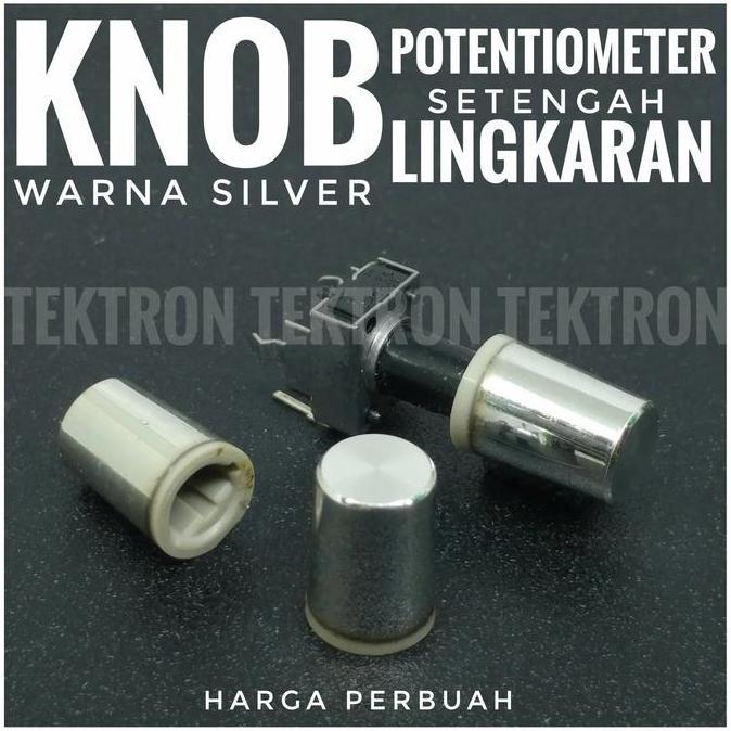 Baru (1) Knob Potensiometer Warna Silver Knop Potensio Setengah Lingkaran 9.3mm tek70n