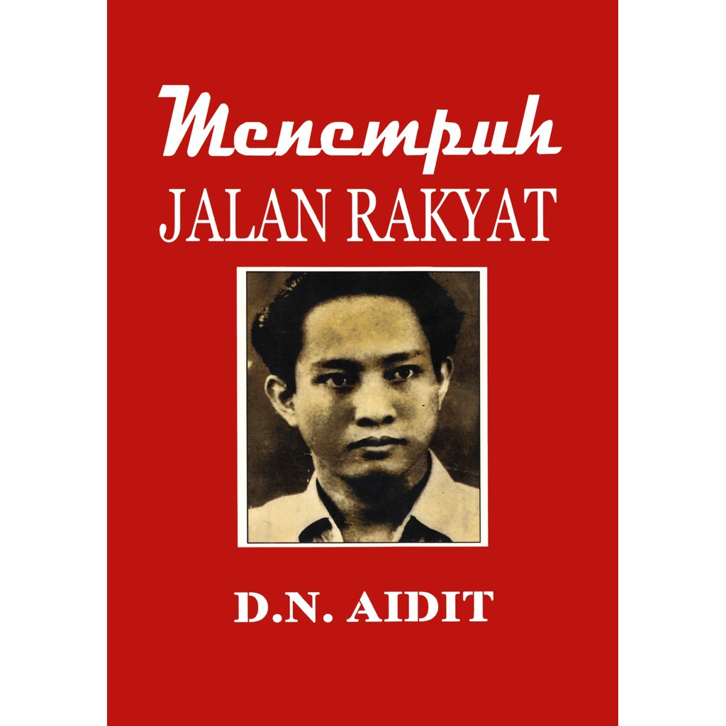 MENEMPUH JALAN RAKYAT - D.N. Aidit