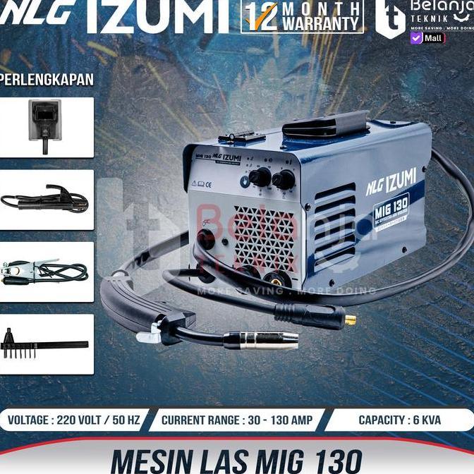 NLG MESIN LAS CO2 IZUMI MIG 130 MMA TIG TANPA GAS 130 A BESI STAINLESS MIG130 3-IN-1 MULTIFUNGSI GAS
