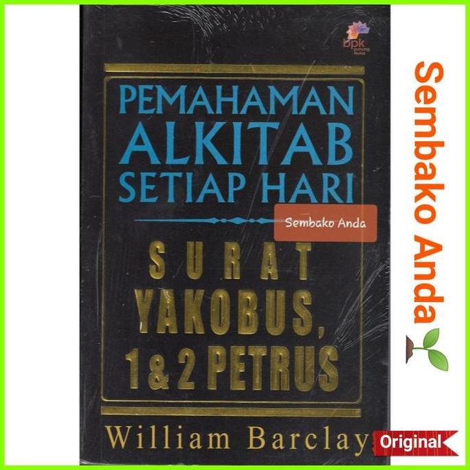 Surat Yakobus, 1&2 Petrus. William Barclay. Tafsiran Alkitab. PASH.