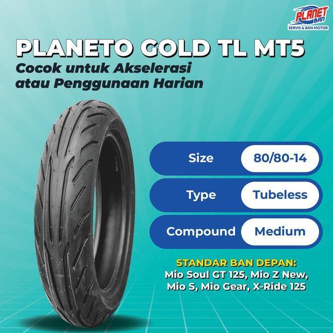 Ban Motor Ring 14 - 80/80 Planeto Gold MT5 (Ban Motor DEPAN Mio Soul GT 125, Mio Z New, Mio S, Mio G