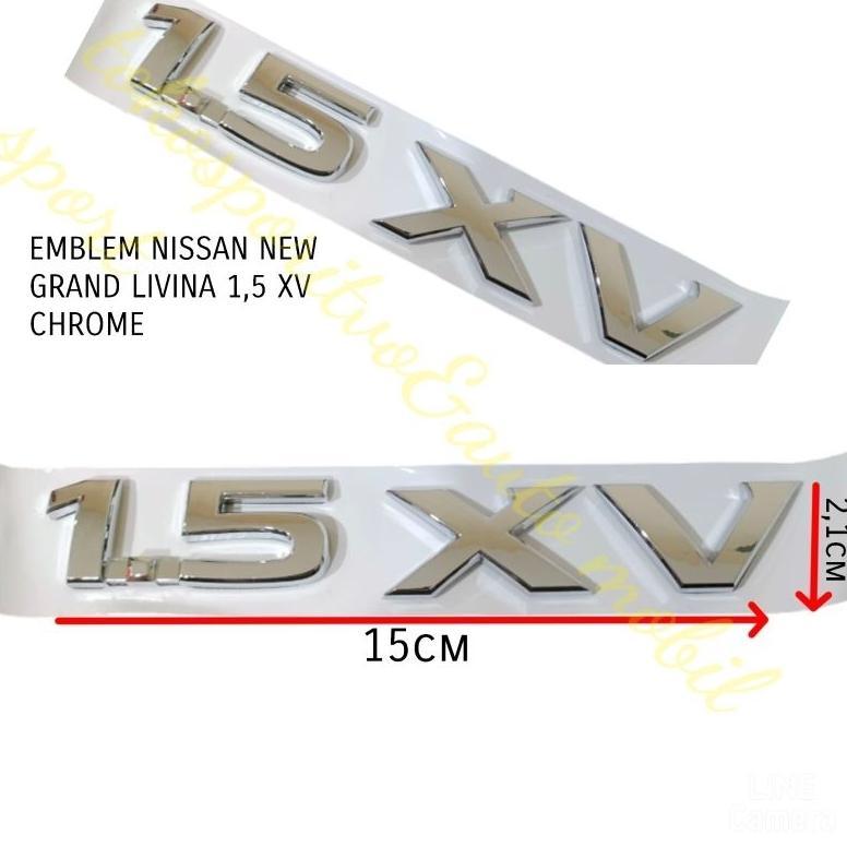 EMBLEM NISSAN NEW GRAND LIVINA TULISAN 1,5 XV CHROME 1,5 XV NISSAN